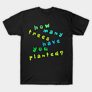 Tree Quote. Nature Environment T-Shirt